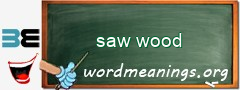 WordMeaning blackboard for saw wood